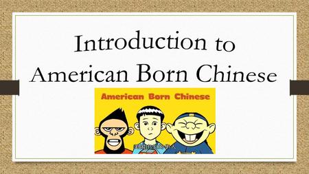 Introduction to American Born Chinese.