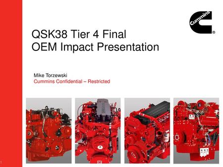 QSK38 Tier 4 Final OEM Impact Presentation