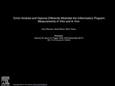 Tumor Acidosis and Hypoxia Differently Modulate the Inflammatory Program: Measurements In Vitro and In Vivo  Anne Riemann, Sarah Reime, Oliver Thews 