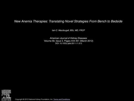 Iain C. Macdougall, BSc, MD, FRCP  American Journal of Kidney Diseases 