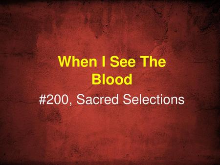 When I See The Blood #200, Sacred Selections