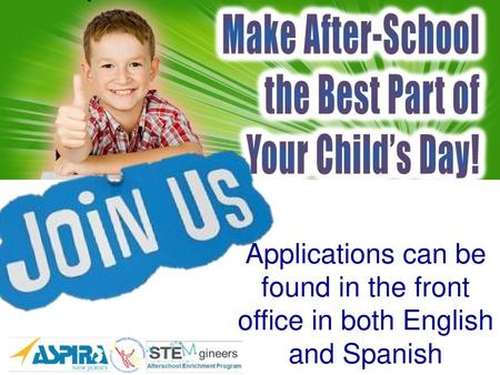 Applications can be found in the front office in both English and Spanish.