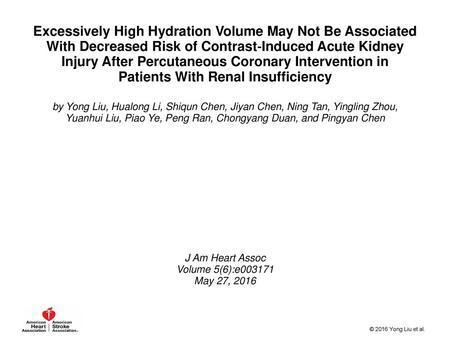 Excessively High Hydration Volume May Not Be Associated With Decreased Risk of Contrast‐Induced Acute Kidney Injury After Percutaneous Coronary Intervention.