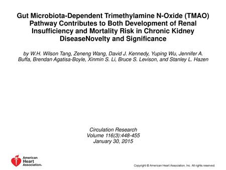 Gut Microbiota-Dependent Trimethylamine N-Oxide (TMAO) Pathway Contributes to Both Development of Renal Insufficiency and Mortality Risk in Chronic Kidney.