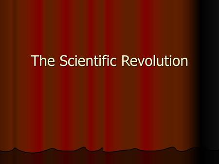 The Scientific Revolution