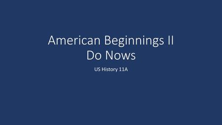 American Beginnings II Do Nows