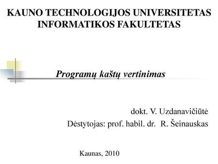 KAUNO TECHNOLOGIJOS UNIVERSITETAS INFORMATIKOS FAKULTETAS