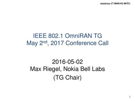 IEEE OmniRAN TG May 2nd, 2017 Conference Call