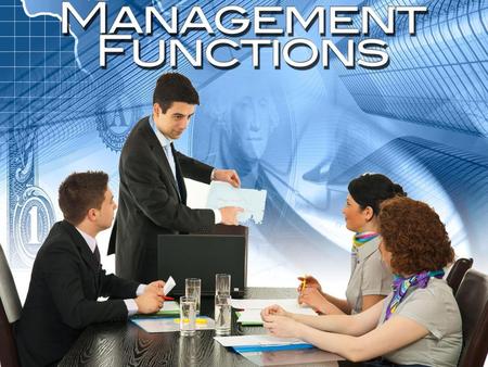 Objectives To obtain an understanding of the five management functions. To become knowledgeable about the management process. To learn the roles and purposes.