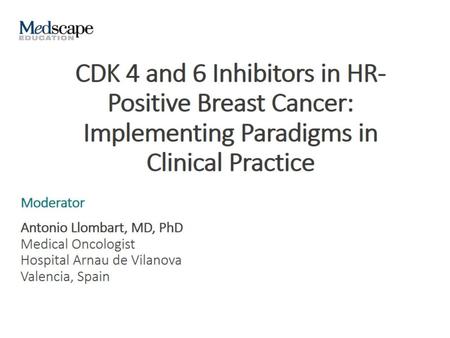 CDK 4 and 6 Inhibitors in HR-Positive Breast Cancer: Implementing Paradigms in Clinical Practice.