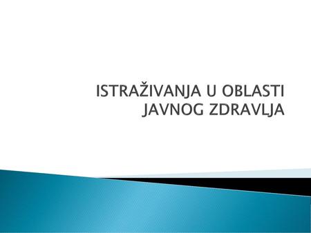 ISTRAŽIVANJA U OBLASTI JAVNOG ZDRAVLJA