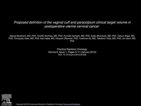 Proposed definition of the vaginal cuff and paracolpium clinical target volume in postoperative uterine cervical cancer  Naoya Murakami, MD, PhD, Yoshiki.