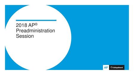 2018 AP® Preadministration Session