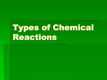 Types of Chemical Reactions