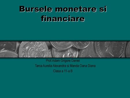 Bursele monetare si financiare