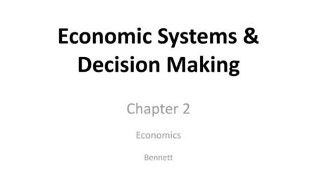 Economic Systems & Decision Making