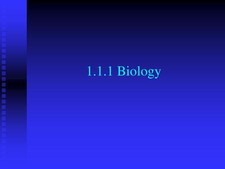 1.1.1 Biology.