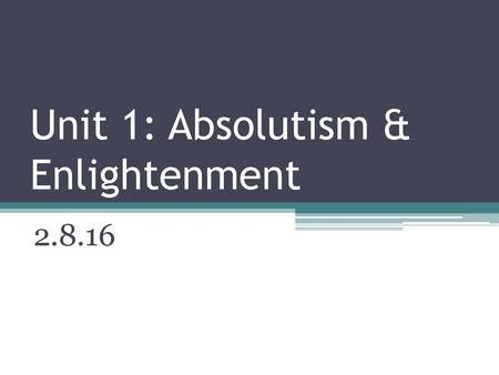 Unit 1: Absolutism & Enlightenment