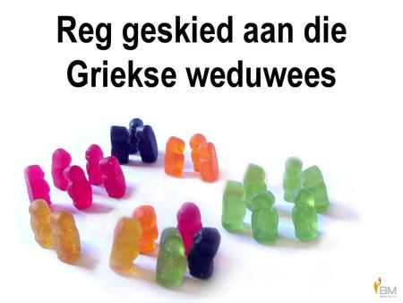 Reg geskied aan die Griekse weduwees