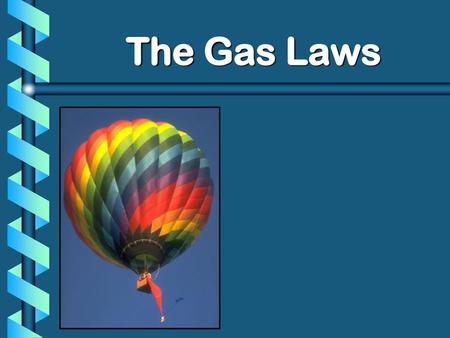 The Gas Laws.