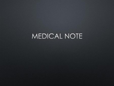 Medical Note.