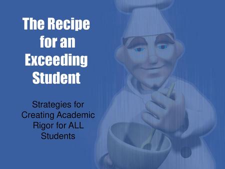 The Recipe for an Exceeding Student