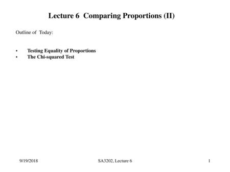 Lecture 6 Comparing Proportions (II)