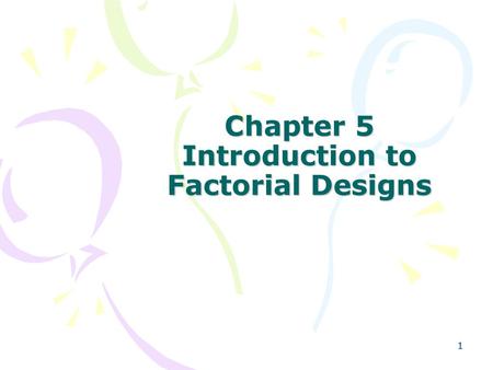 Chapter 5 Introduction to Factorial Designs