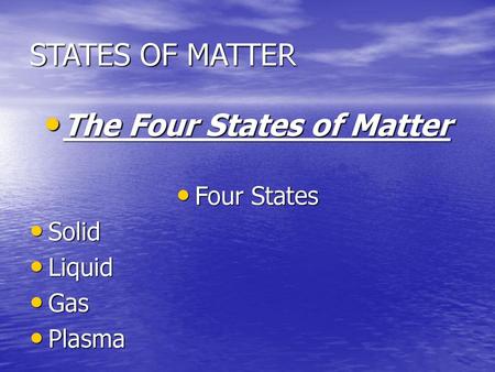 The Four States of Matter