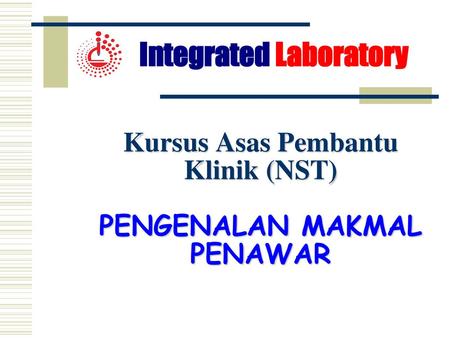 Kursus Asas Pembantu Klinik (NST) PENGENALAN MAKMAL PENAWAR