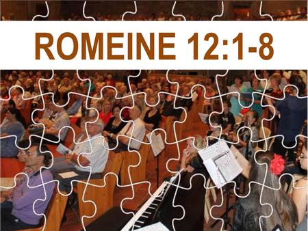 ROMEINE 12:1-8 Oorsig God gee aan ons – God se mense – die genadegawe van ’n nuwe lewe. So lei en rig God ons tot lewende offerdiens. God het die Israeliete.