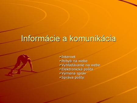 Informácie a komunikácia