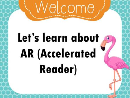 Let’s learn about AR (Accelerated Reader)