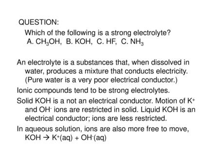 Ionic compounds tend to be strong electrolytes.