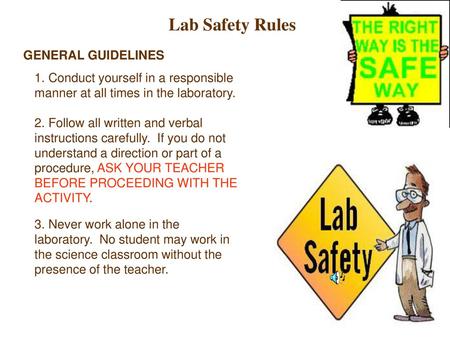 Lab Safety Rules GENERAL GUIDELINES