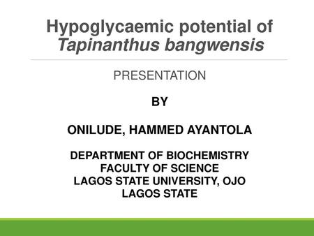 Hypoglycaemic potential of Tapinanthus bangwensis