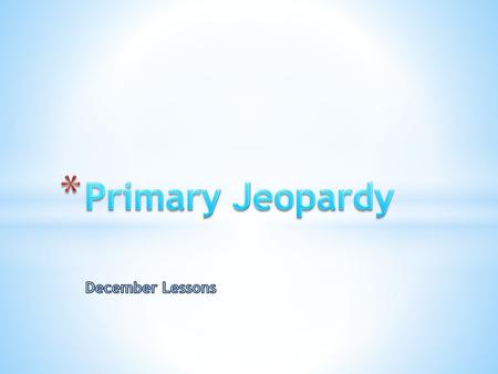 Primary Jeopardy December Lessons.