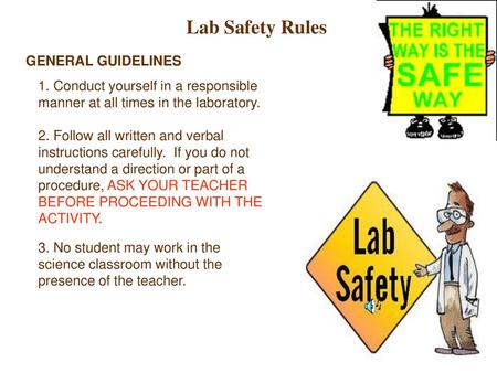 Lab Safety Rules GENERAL GUIDELINES