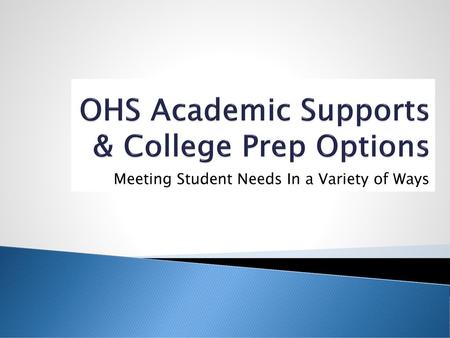 OHS Academic Supports & College Prep Options