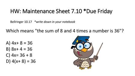 HW: Maintenance Sheet 7.10 *Due Friday