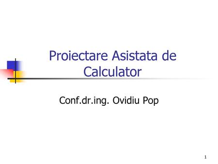 Proiectare Asistata de Calculator