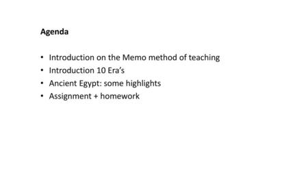 Agenda Introduction on the Memo method of teaching