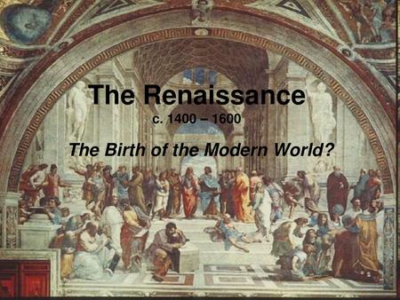 The Birth of the Modern World?