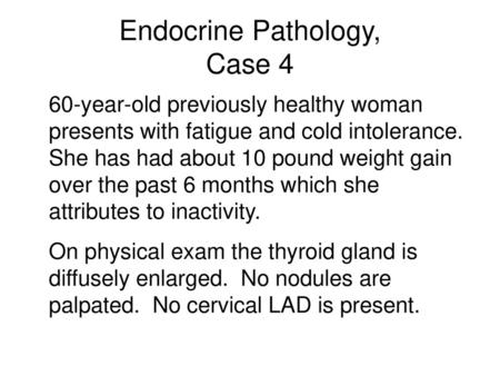 Endocrine Pathology, Case 4