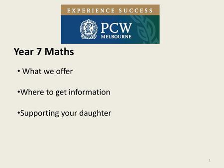 Year 7 Maths What we offer Where to get information