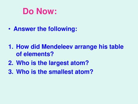 Do Now: Answer the following: