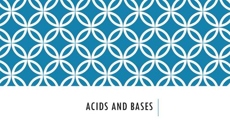 Acids and Bases.