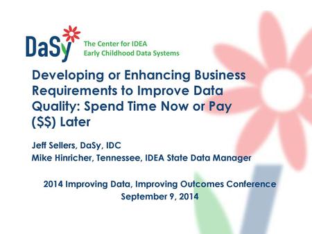 2014 Improving Data, Improving Outcomes Conference September 9, 2014