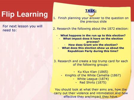 Flip Learning TASK: For next lesson you will need to: