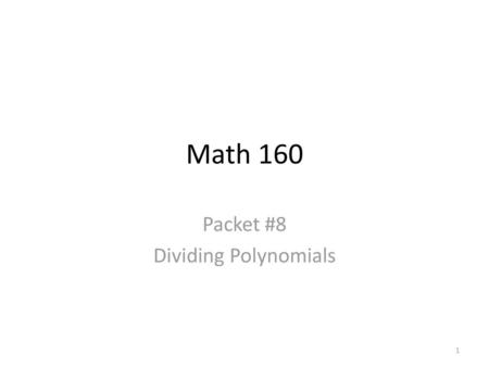 Packet #8 Dividing Polynomials